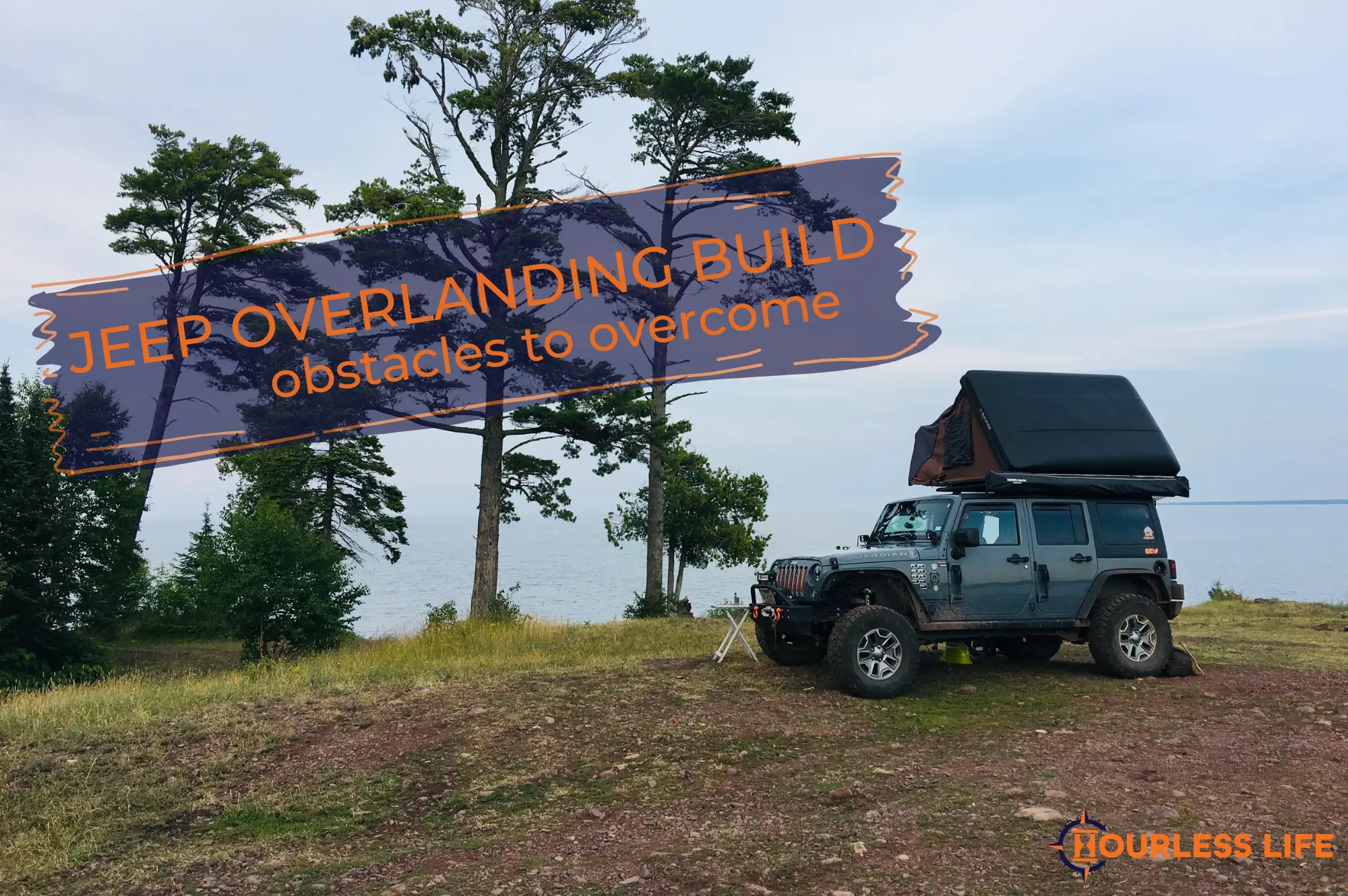 3 Obstacles You Must Overcome to Optimize Your Jeep Overlanding Build