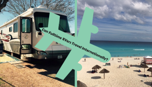 Fulltime RVers Travel Internationally