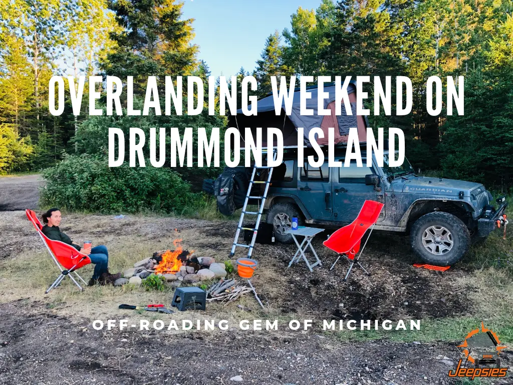 Drummond Island Overlanding Trip