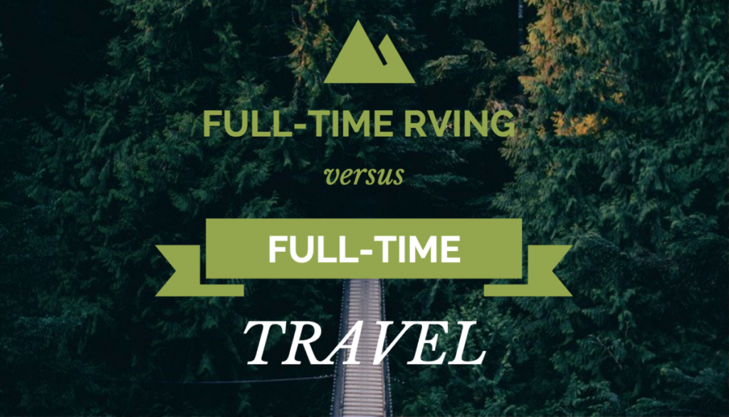 Full-time RVing Versus Full-time Travel