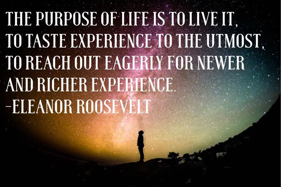 Purpose of Life Quote Eleanor Roosevelt