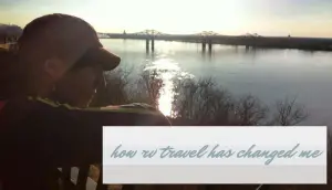 How RV Travel Changed Me