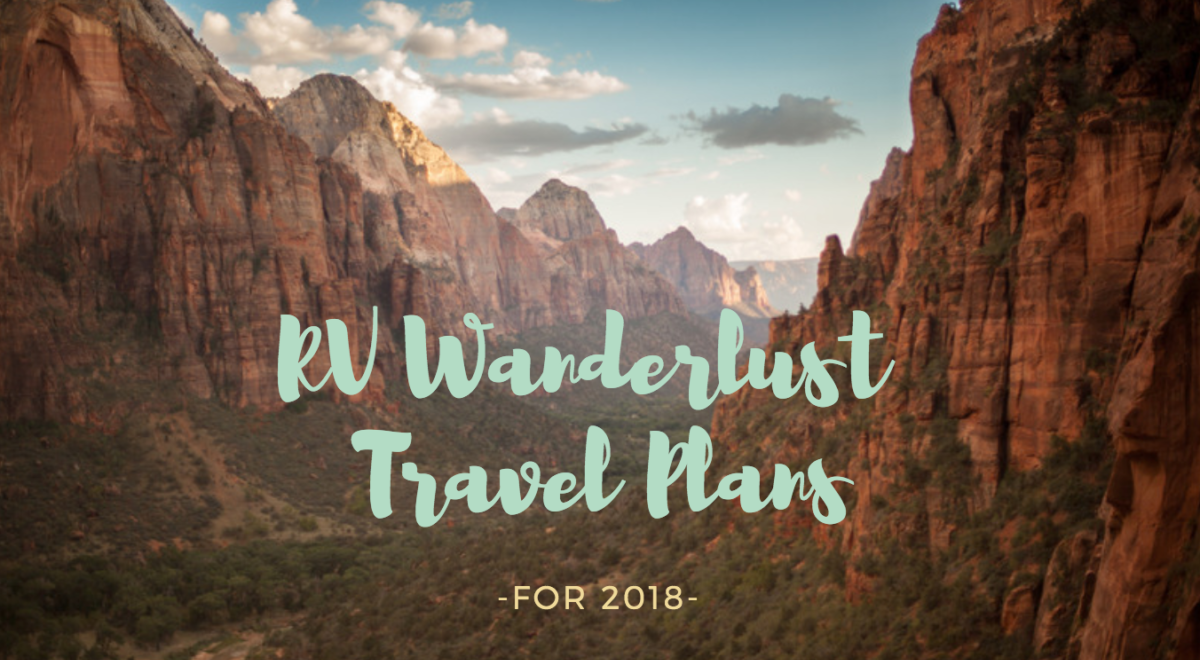 RV Wanderlust Travel Plans 2018