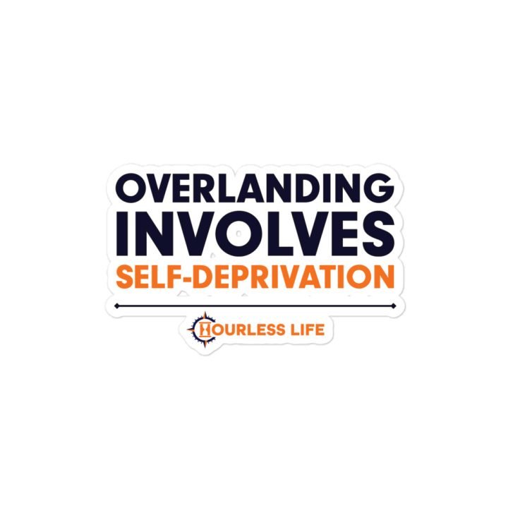 Overlanding Lessons Learned Sticker: Deprivation - Image 2