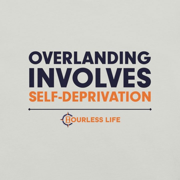 Overlanding Lessons Learned T-shirt: Deprivation - Image 3