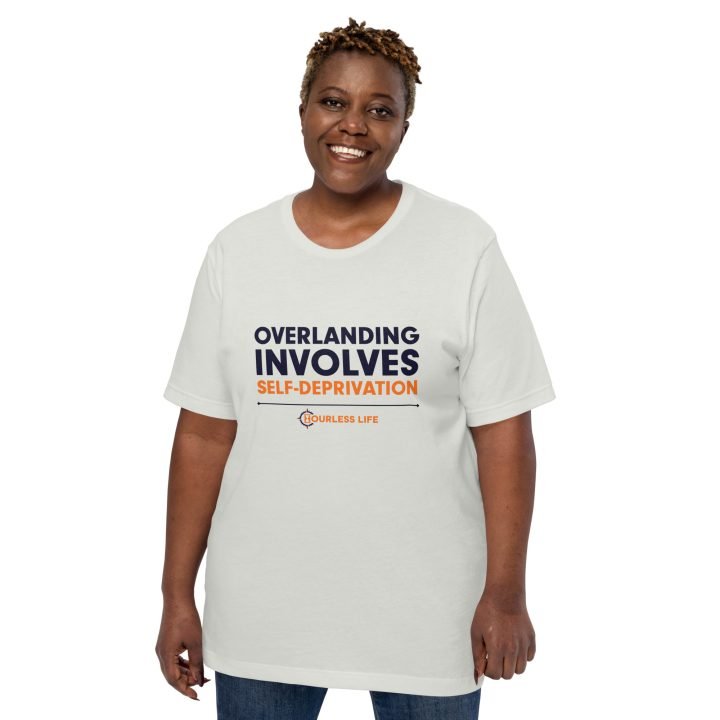 Overlanding Lessons Learned T-shirt: Deprivation - Image 6